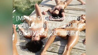 【酒店偷拍】又骚又主动的邻家女孩，对着大屌就是一顿输出，按头狂插嘴4K超清版