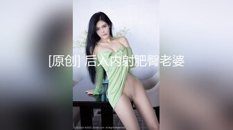 [MP4]顶级美臀口罩小姐姐跪着扭动屁股&nbsp;&nbsp;开档黑丝特别合适&nbsp;&nbsp;超近距离手指扣弄肥穴&nbsp;&nbsp;边扣边出水&nbsp;&nbsp;搞得地上很湿