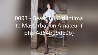 0093 - Beautiful Girl Intimate Masturbation Amateur (ph5f4d64b19de0b)