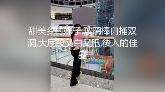 兔兔学姐 死水库淫尻翘起迎茎抽送 无毛小穴羞耻裂缝 坚硬肉棒尽情输出 啪啪~啊~淫靡交合