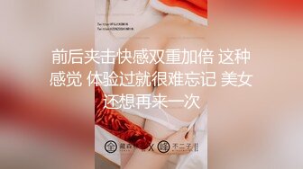 漂亮美女 啊啊不要停 射哦 受不了啦 嗯 小女友上位骑乘很会摇 白浆四溢