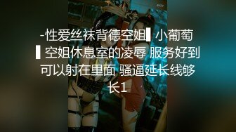 海角侄子爆肏嫂子12.0 家里没人厨房戏弄嫂子 欲迎还拒高潮N次肏失神 灶台迎击内射真过瘾