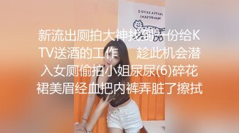 淫荡群交聚会，吃饱喝足两妹子被老哥疯狂猛操冲刺