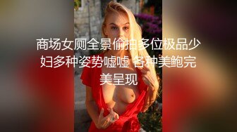 女神徐婉婉全程高能玩弄后庭淫穴二重奏 护士秘书迷情制服想入非非 淫液裹满阴户异常常湿滑!