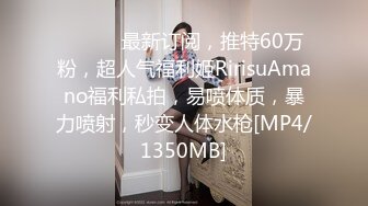 [MP4/ 782M] 老表探花近距离视角聊天，高清拍摄长裙萌妹，撩起裙子摸逼给观众看，镜头前深喉操的水声